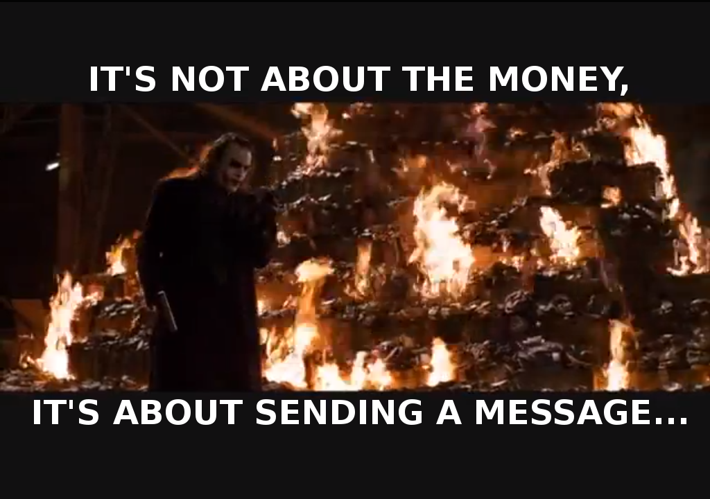 It's not about the money, it's about sending a message...